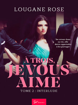 cover image of À trois, je vous aime--Interlude